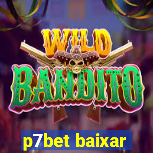 p7bet baixar